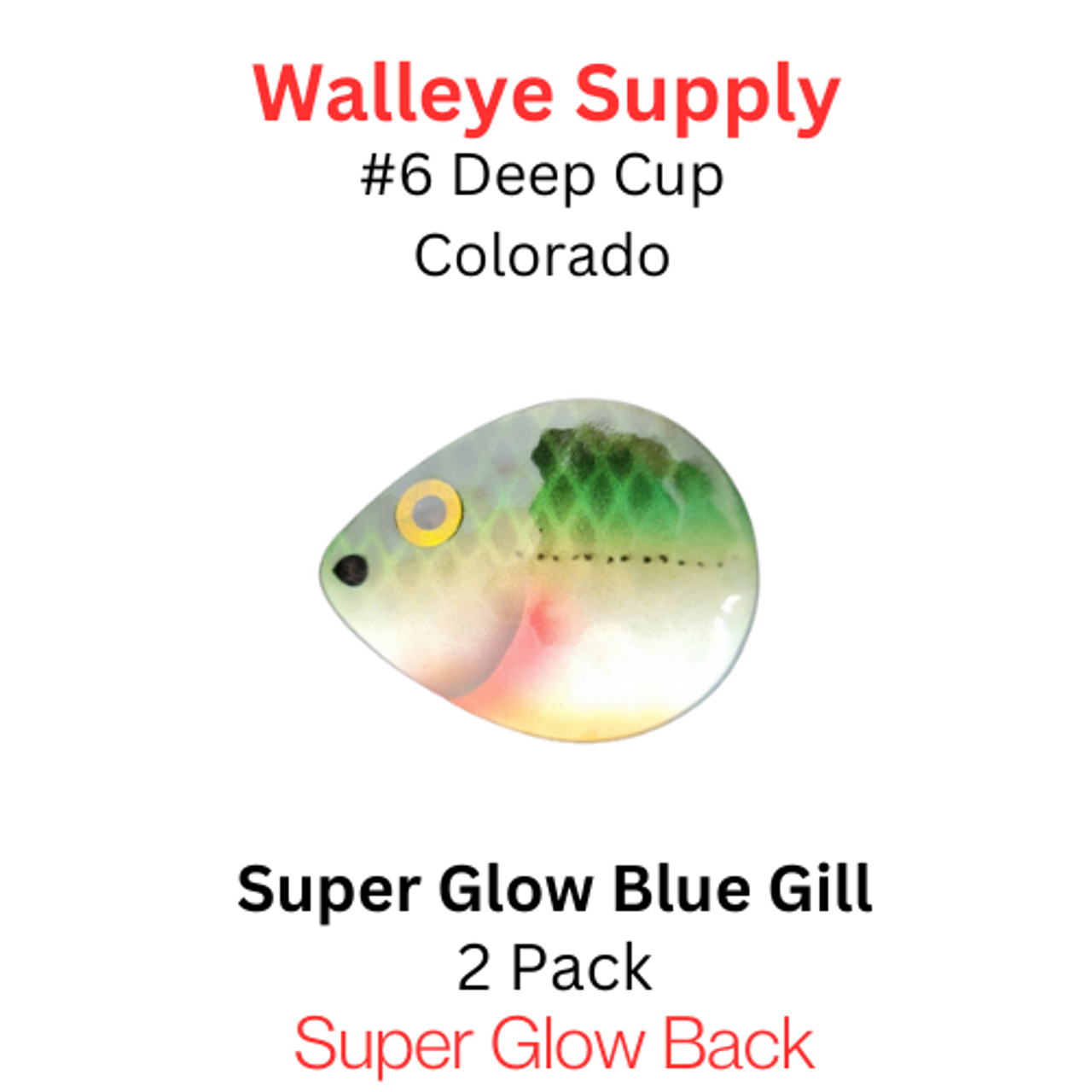 SUPER GLOW DEEP CUP #6 COLORADO BLUE GILL