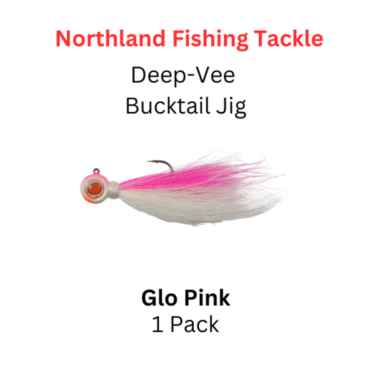 NORTHLAND FISHING TACKLE: 1/4oz Deep-Vee Bucktail Jig GLO PINK