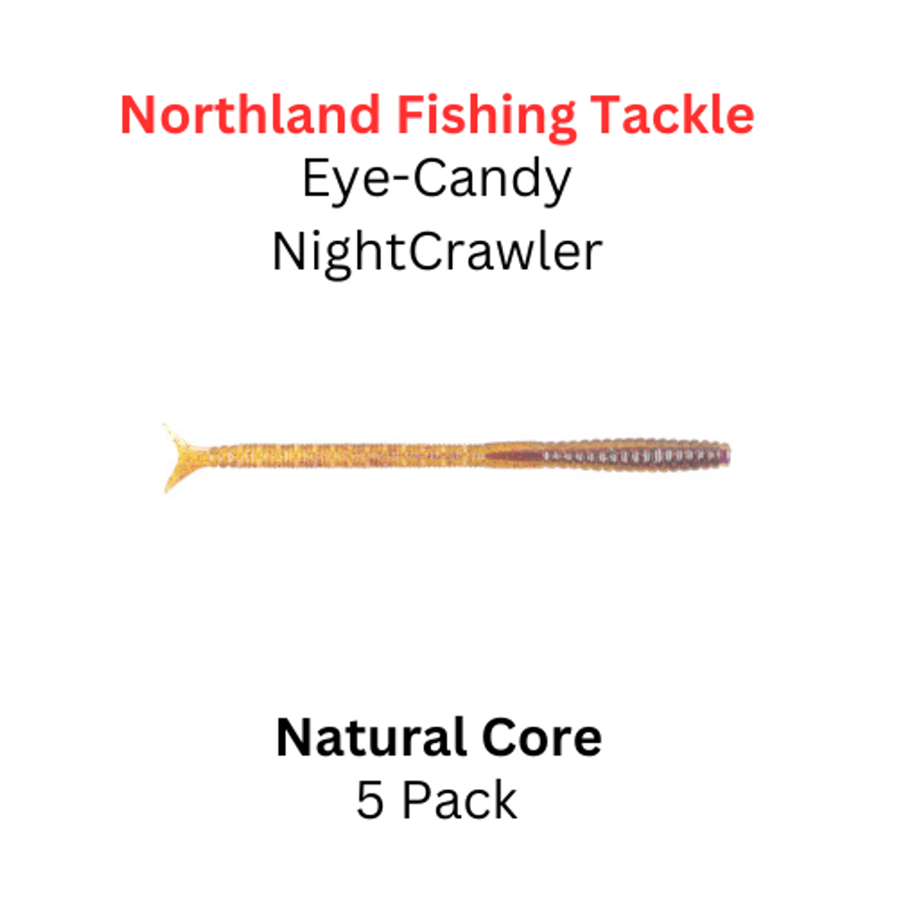 NORTHLAND FISHING TACKLE Eye Candy Nightcrawler Natural Core