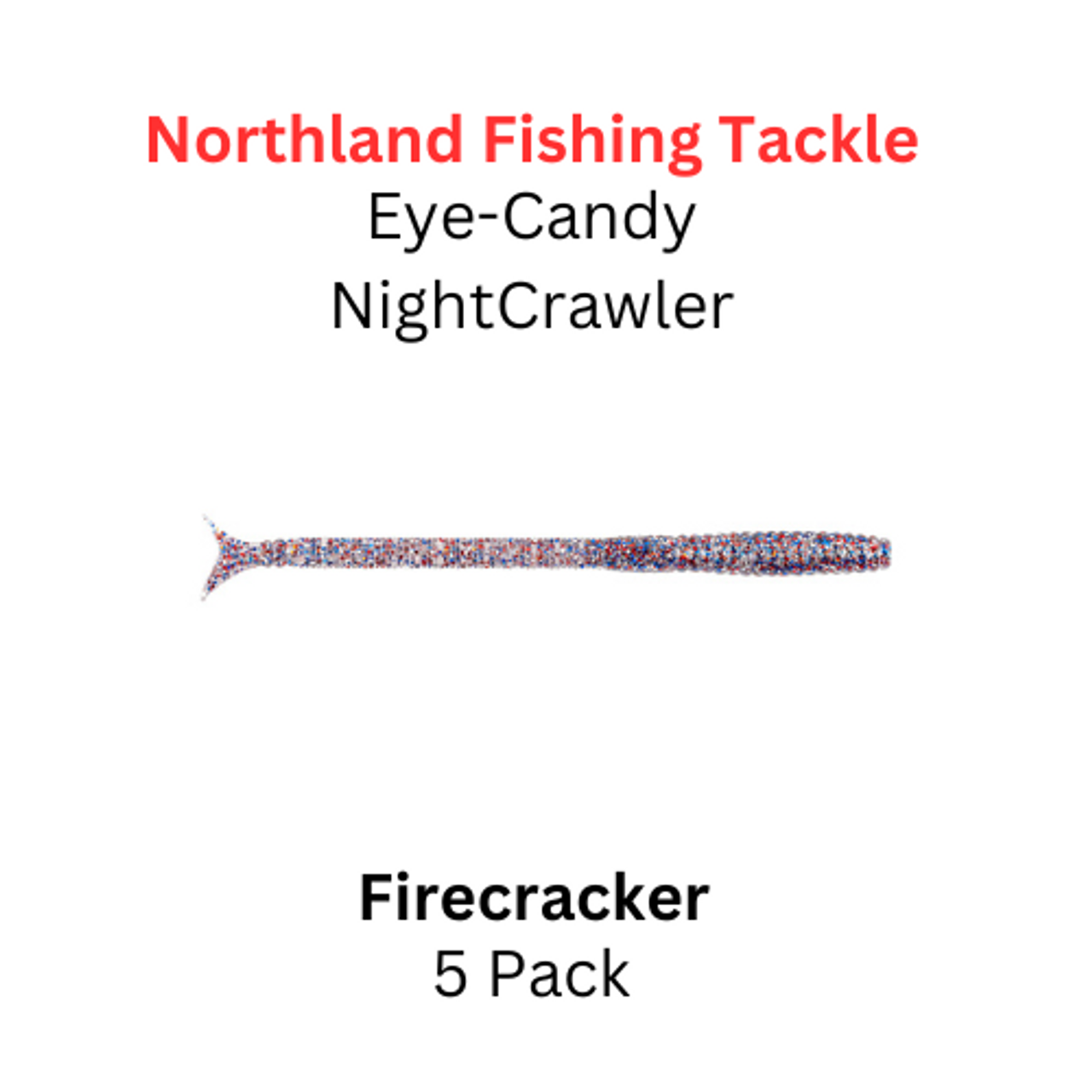 NORTHLAND FISHING TACKLE Eye Candy Nightcrawler Firecracker