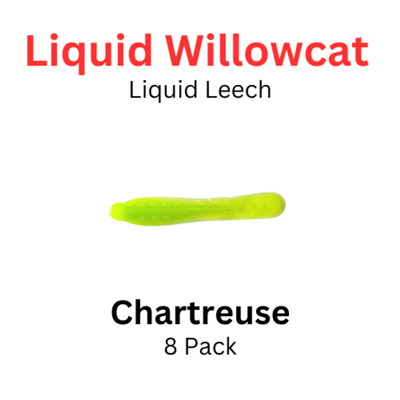 LIQUID WILLOWCAT Soft Plastic LIQUID LEECH CHARTREUSE 8 Pack