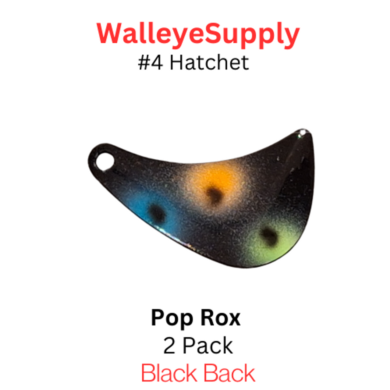 Walleye Supply Customs #4 Hatchet Pop Rox