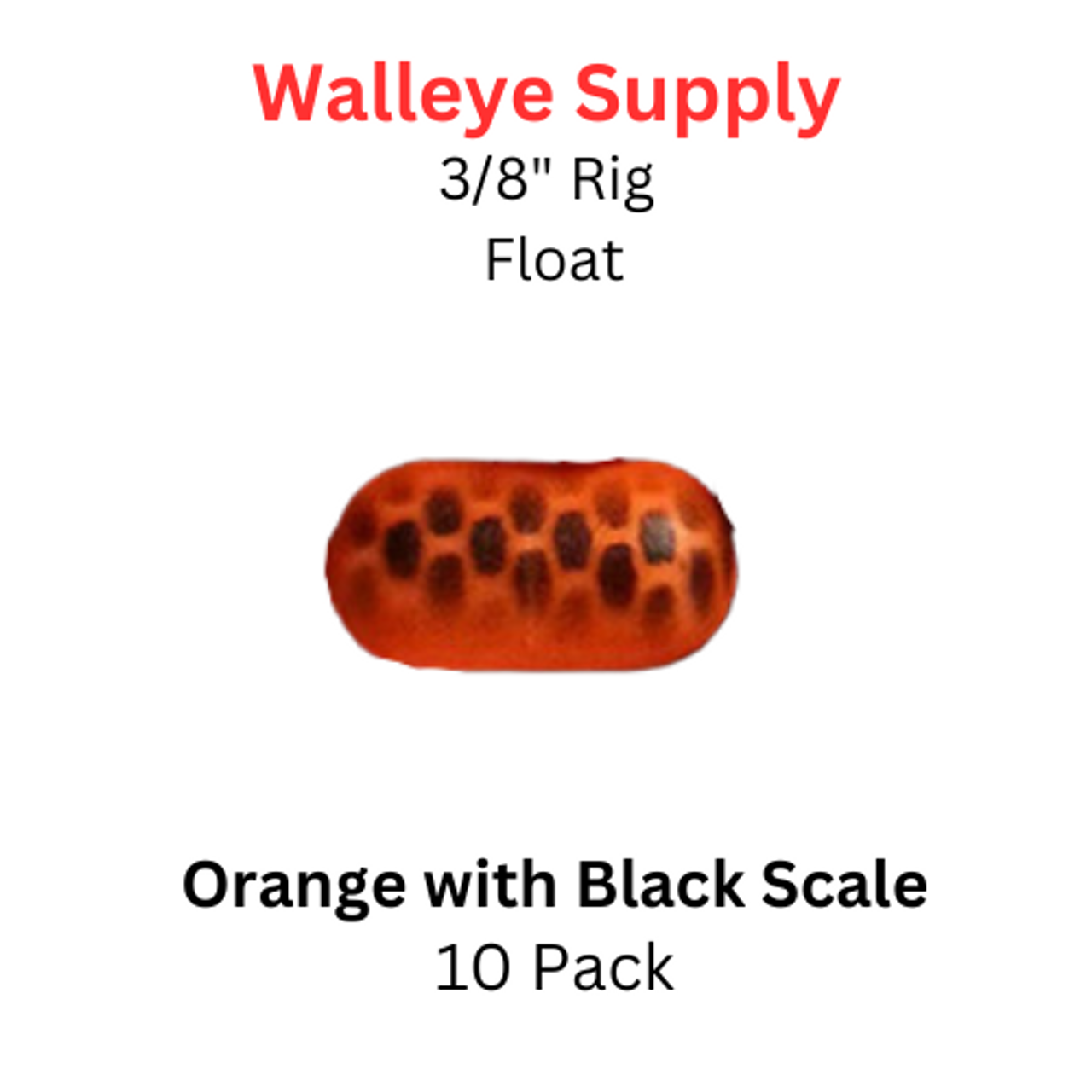 3/8" ORANGE with BLACK SCALE Rig (Pill) Float