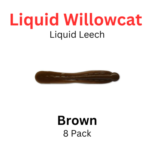 Liquid Willowcat Liquid Leech Brown 8 pk 
