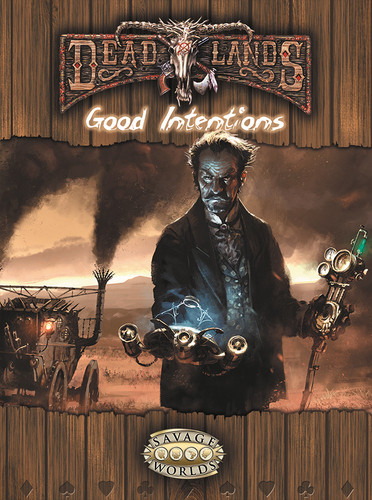 Deadlands RPG: Good Intentions (Savage Worlds) - Game Nerdz