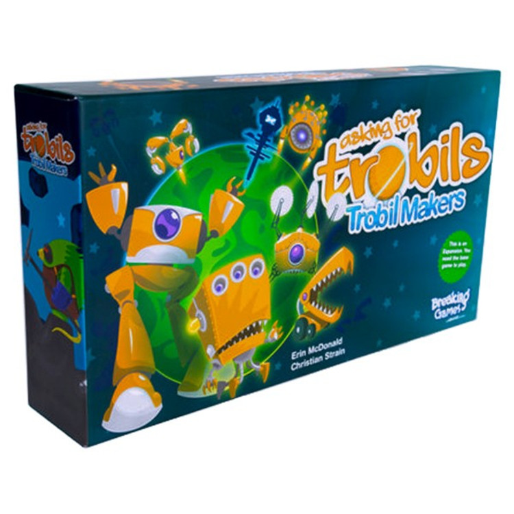 Asking for Trobils: Trobil Makers Breaking Games