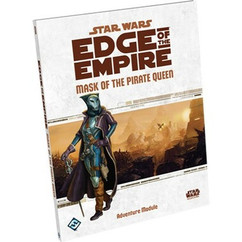 Star Wars: Edge of the Empire RPG - Mask of the Pirate Queen