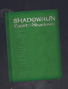 Shadowrun 5th Edition RPG: Court of Shadows Limited Edition (Hardcover)