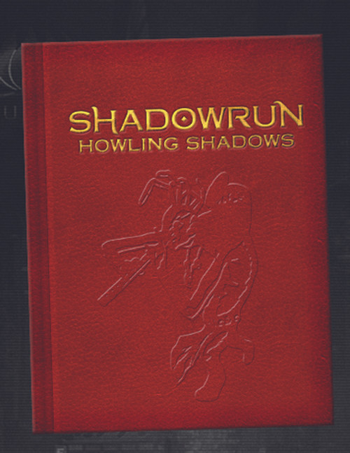 Shadowrun 5th Edition RPG: Howling Shadows Limited Edition (Hardcover)