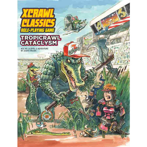 Xcrawl Classics RPG: #2 Tropicrawl Cataclysm (EARLY BIRD PREORDER)