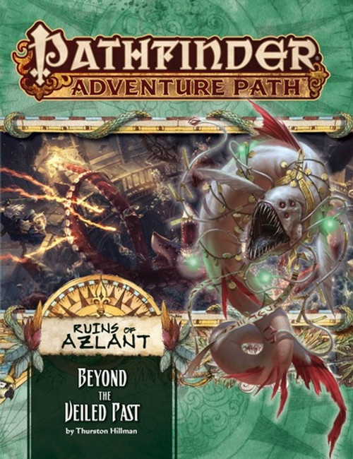 Pathfinder Adventure Path: Beyond The Veiled Past - Ruins Of Azlant (6 of 6)