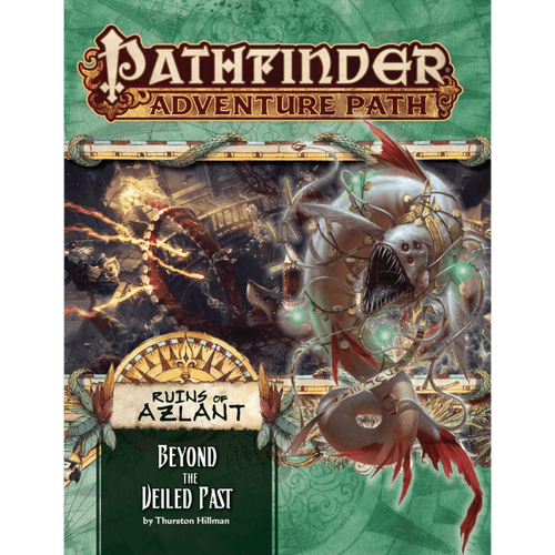 Pathfinder Adventure Path: Beyond The Veiled Past - Ruins Of Azlant (6 of 6)