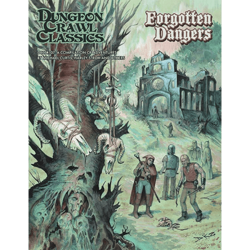 Dungeon Crawl Classics RPG: #107 Forgotten Dangers
