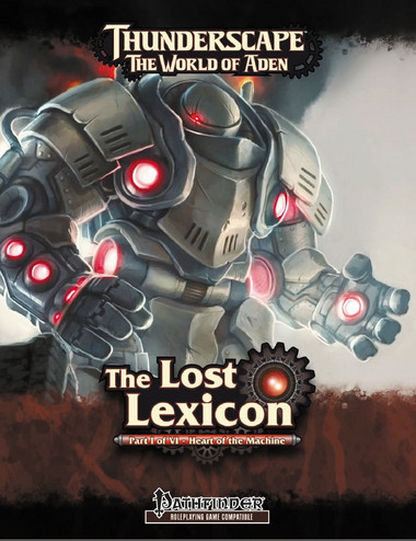 Thunderscape: The World of Aden RPG - The Lost Lexicon (Heart of the Machine 1 of 6)