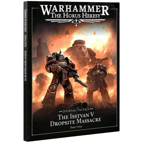 Warhammer The Horus Heresy: Journal Tactica - The Isstvan V Dropsite Massacre - Part One