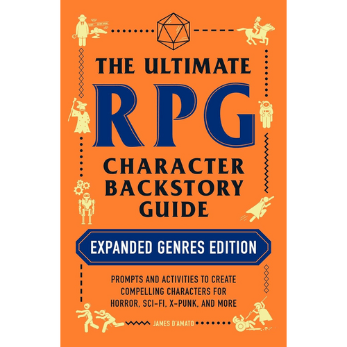 The Ultimate RPG: Character Backstory Guide - Expanded Genres Edition