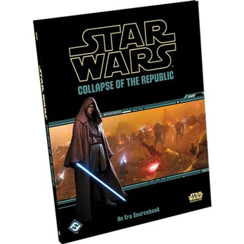 Star Wars RPG: Collapse of the Republic (Hardcover)