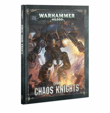 Warhammer 40K: Codex - Chaos Knights