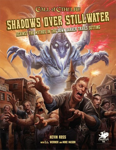 Call of Cthulhu RPG: Shadows Over Stillwater - Against the Mythos in the Down Darker Trails Setting