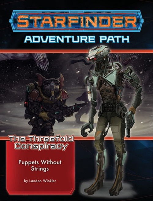 Starfinder RPG: Adventure Path #30 - Puppets Without Strings (The Threefold Conspiracy 6 of 6)