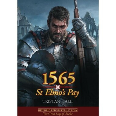 1565, St Elmo's Pay: The Great Siege of Malta
