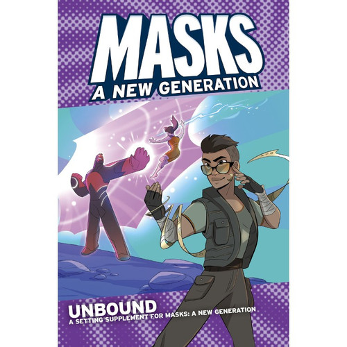 Masks: A New Generation RPG: Unbound (Softcover)