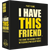 I Have This Friend...