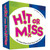 Hit or Miss