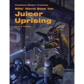 Rifts RPG: Juicer Uprising - World Book 10