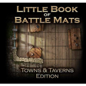 Little Book of Battle Mats: Towns & Taverns Edition