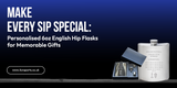 Make Every Sip Special: Personalised 6oz English Hip Flasks for Memorable Gifts