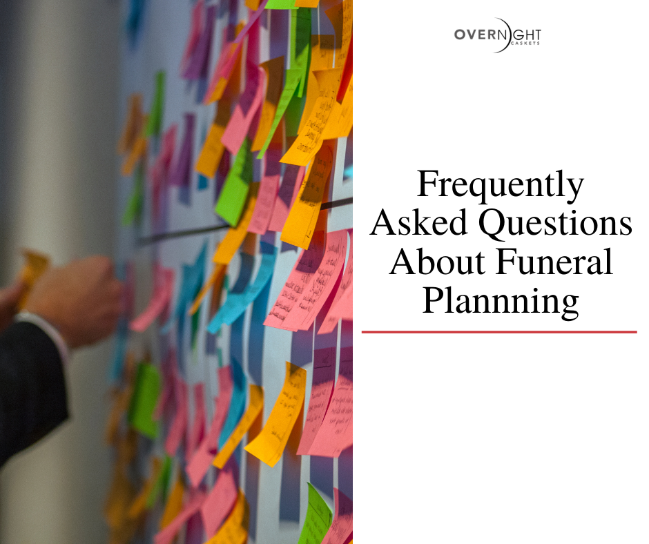 Frequently Asked Questions About Funeral Planning Overnight Caskets(00)