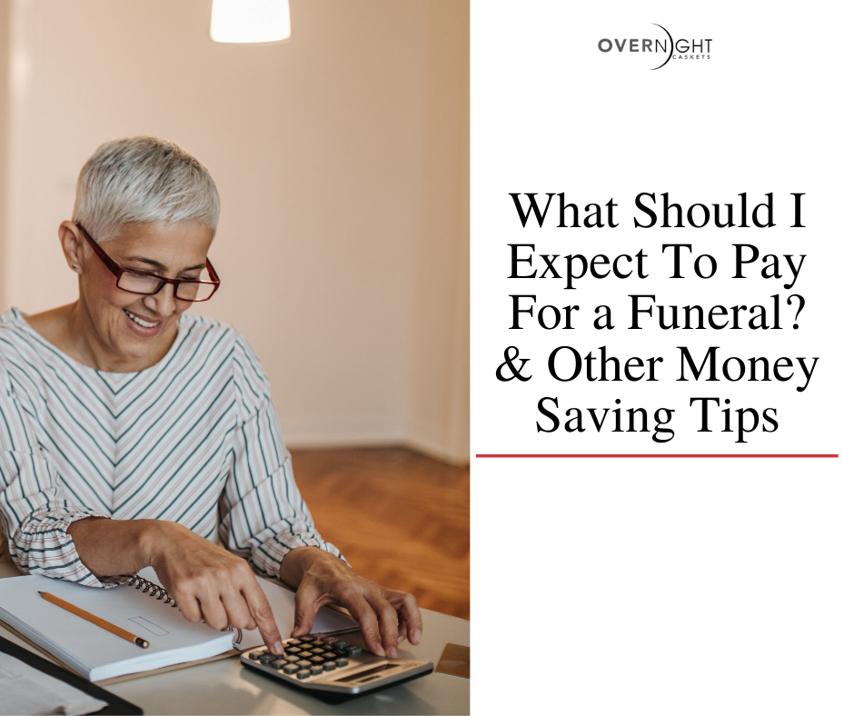 What Should I Expect To Pay For a Funeral? & Other Money Saving Tips