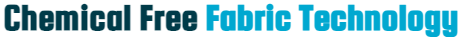 Chemical Free Fabric Technology