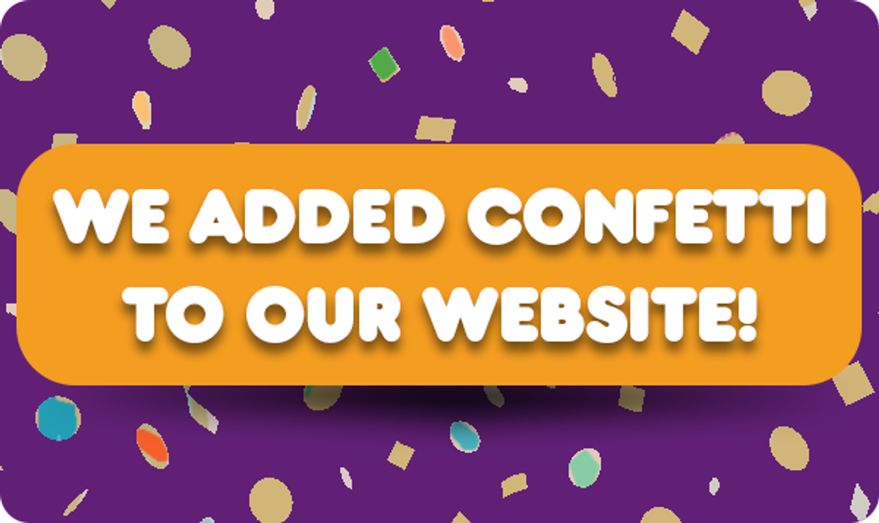 We Added Confetti to Our Website...