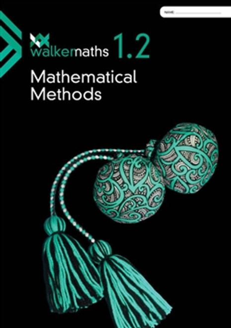WALKER MATHS 1.2 MATHEMATICAL METHODS WORKBOOK 9780170477468