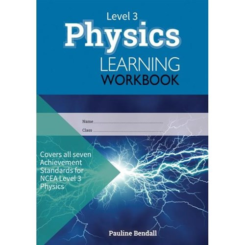 YEAR 13 PHYSICS LEARNING WORKBOOK 9780947504878