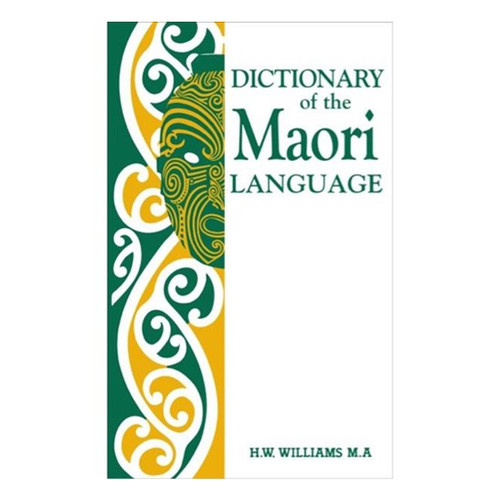 A DICTIONARY OF THE MAORI LANGUAGE 9781869560454