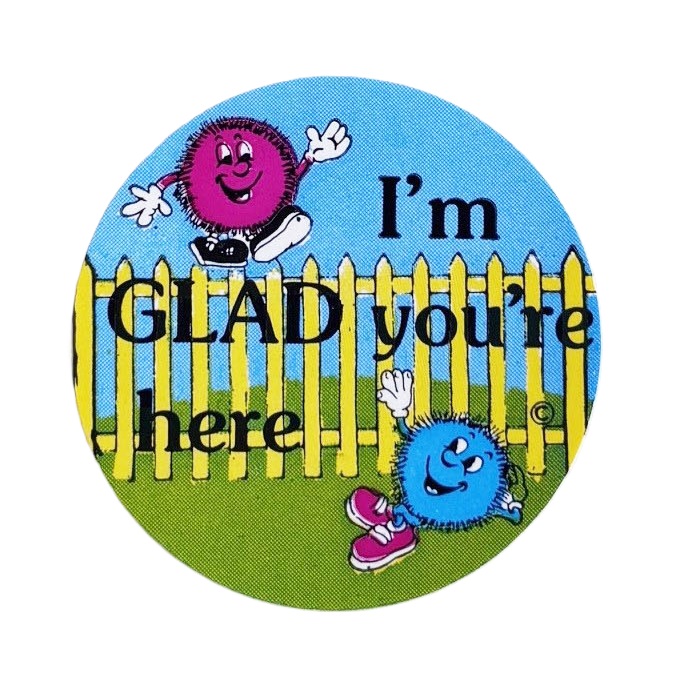 IM GLAD YOURE HERE STICKER