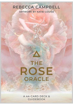 The Rose Oracle A 44-Card Deck and Guidebook by Rebecca Campbell