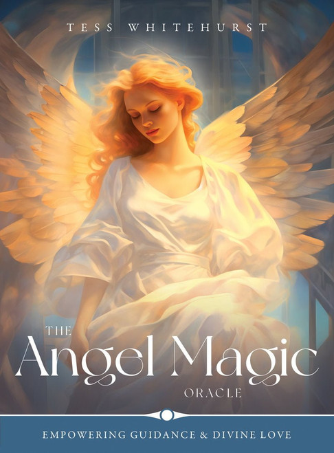 The Angel Magic Oracle Empowering Guidance & Divine Love by Tess Whitehurst