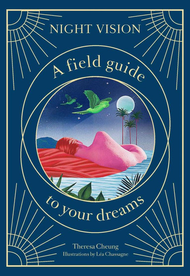 Night Vision: A Field Guide to your Dreams by Theresa Cheung