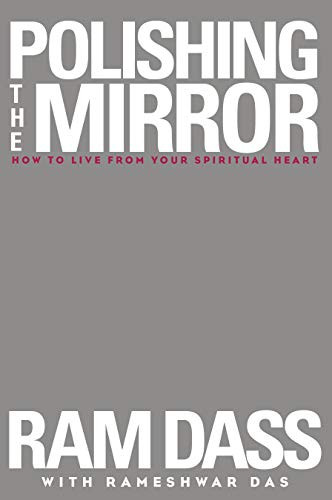 Polishing the Mirror by Ram Dass