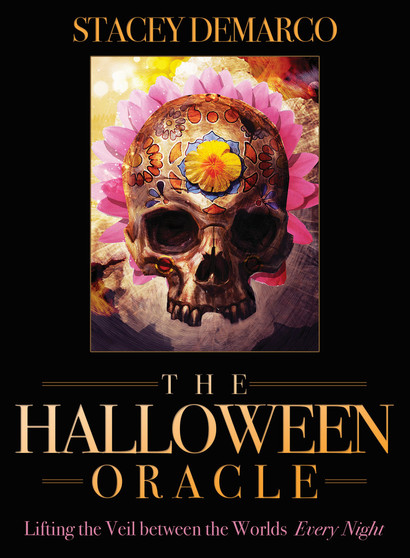 The Halloween Oracle: Lifting the Veil Between the Worlds Every Night Stacey Demarco