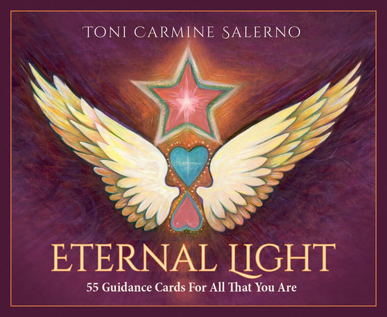 Eternal Light: 55 Guidance Cards for All That You Are by Toni Carmine Salerno