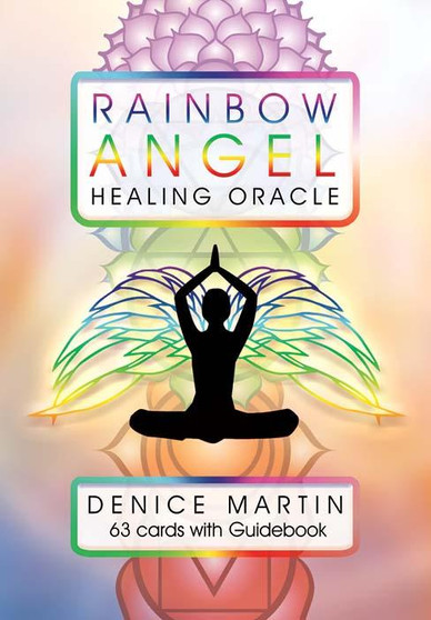 Rainbow Angel Healing Oracle by Denice Martin