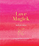 Love Magick by Cassandra Eason
