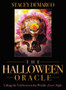 The Halloween Oracle: Lifting the Veil Between the Worlds Every Night Stacey Demarco