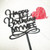 Acrylic Cake Topper Happy Birthday My Wife Black Letters Party Decoration Design Idea