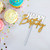 Acrylic Cake Topper For Any Age Happy Birthday With White Gold Transparent Letters Party Decoration Idea